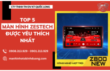 Điểm qua 5 dòng màn hình Zestech được yêu thích nhất hiện nay