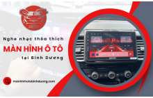 Thỏa mãn niềm đam mê âm nhạc với màn hình ô tô tại Bình Dương