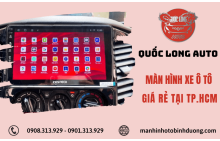 Tìm màn hình xe ô tô giá rẻ tại TP.HCM - Cung cấp các loại màn hình chất lượng tốt nhất cho xe ô tô của bạn